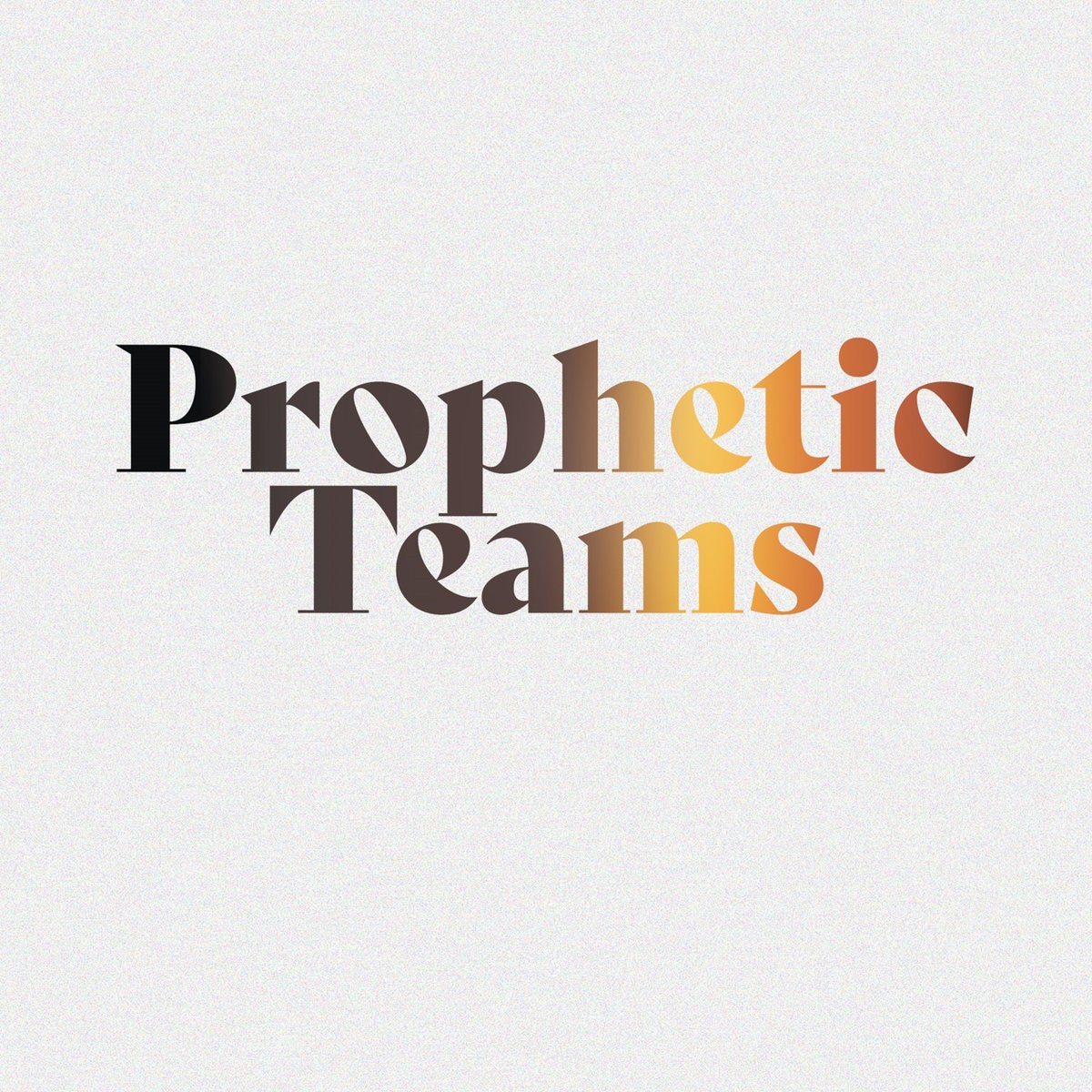Prophetic Teams