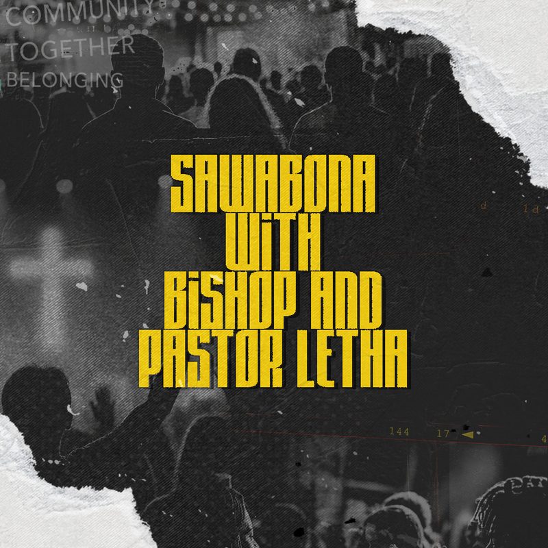 Sawabona — with Bishop Hugh & Pastor Letha Smith